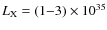 $L_{\rm X} = (1{-}3) \times 10^{35}$