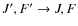 $J',F'\rightarrow J,F$
