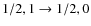 $1/2,1\rightarrow1/2,0$