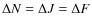 $\Delta N = \Delta J = \Delta F$