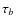 $\tau_{b}$