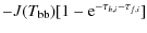 $\displaystyle -J(T_{\rm bb})[1-{\rm e}^{-\tau_{b,i}-\tau_{f,i}}]$