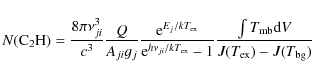 \begin{displaymath}N({\rm C_{2}H})=\frac{8\pi\nu_{ji}^3}{c^3}\frac{Q}{A_{ji}g_j}...
...-1}\frac{\int T_{\rm mb}{\rm d}V}{J(T_{\rm ex})-J(T_{\rm bg})}
\end{displaymath}
