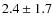 $2.4\pm1.7$