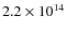 $2.2\times10^{14}$