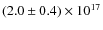 $(2.0\pm0.4)\times10^{17}$