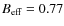 $B_{\rm {eff}}=0.77$