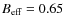$B_{\rm {eff}}=0.65$