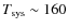 $T_{\rm sys}\sim160$