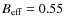 $B_{\rm eff}=0.55$