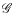 $\mathscr{G}$