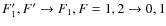 $F_{1}',F'\rightarrow F_{1},F = 1,2\rightarrow 0,1$
