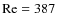 ${\rm Re}=387$