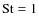${\rm St}=1$