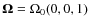 $\vec{\Omega}=\Omega_0(0,0,1)$