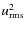 $u_{\rm rms}^2$