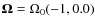 $\vec{\Omega}=\Omega_0(-1,0.0)$