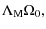$\displaystyle \Lambda_{\rm M}\Omega_0,$