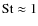 ${\rm St}\approx1$
