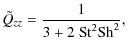 $\displaystyle \tilde{Q}_{zz}= \frac{1}{3+2~{\rm St}^2 {\rm Sh}^2},$