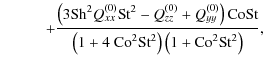 $\displaystyle \hspace{1cm} + \frac{\left(3 {\rm Sh}^2 Q_{xx}^{(0)} {\rm St}^2-Q...
...{\left(1+4~ {\rm Co}^2 {\rm St}^2\right)\left(1+ {\rm Co}^2 {\rm St}^2\right)},$