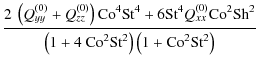 $\displaystyle \frac{ 2~ \left(Q_{yy}^{(0)} + Q_{zz}^{(0)}\right) {\rm Co}^4 {\r...
... }{\left(1+4~ {\rm Co}^2 {\rm St}^2\right)\left(1+{\rm Co}^2 {\rm St}^2\right)}$