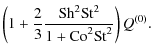 $\displaystyle \left(1+\frac{2}{3}\frac{ {\rm Sh}^2 {\rm St}^2}{1+{\rm Co}^2 {\rm St}^2}\right)Q^{(0)}.$