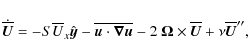 \begin{displaymath}\dot{\overline{\vec U}} = -S \overline{U}_x \hat{\vec{y}} - \...
...{\Omega} \times \overline{\vec U} + \nu {\overline{\vec U}}'',
\end{displaymath}