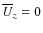 $\overline{U}_z=0$