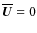 $\overline{\vec U}=0$