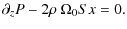 $\displaystyle \partial_z P -2\rho~\Omega_0 S x = 0.$