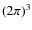 $(2\pi)^3$