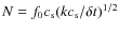 $N = f_0 c_{\rm s} (k c_{\rm
s}/\delta t)^{1/2}$