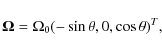 \begin{displaymath}\vec{\Omega} = \Omega_0(-\sin \theta,0,\cos \theta)^T,
\end{displaymath}