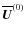 $\overline{\vec U}^{(0)}$