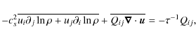 \begin{displaymath}-c_s^2 \overline{ u_i \partial_j \ln \rho + u_j \partial_i \l...
...erline{Q_{ij}\vec{\nabla} \cdot {\vec{u}}} = -\tau^{-1}Q_{ij},
\end{displaymath}