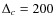 $\Delta_c=200$