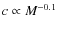 $c \propto M^{-0.1}$