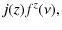 $\displaystyle j(z)f^z(\nu),$
