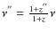 $\nu^{''} = \frac{1+z^{''}}{1+z}\nu$