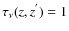 $\tau _{\nu }(z,z^{'})=1$