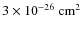 $ 3\times 10^{-26}~{\rm cm}^2$
