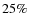 $25\%$