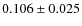 $0.106 \pm 0.025$