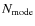 $N_{{\rm mode}}$