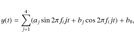 \begin{displaymath}y(t)=\sum_{j=1}^{4} (a_j \sin{2\pi f_i j t}+b_j \cos{2\pi f_i j t})+b_0,
\end{displaymath}