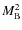 $M^2_{\rm B}$