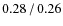 $0.28\hspace{0.5mm}/\hspace{0.5mm}0.26$