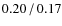 $0.20\hspace{0.5mm}/\hspace{0.5mm}0.17$