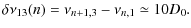 $\displaystyle \delta \nu_{13}(n) = \nu_{n+1,3}-\nu_{n,1} \simeq 10 D_0.$